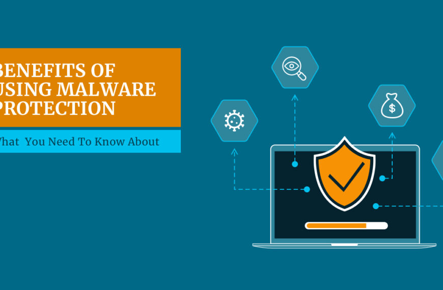 Benefits of using Anti-Malware Protection