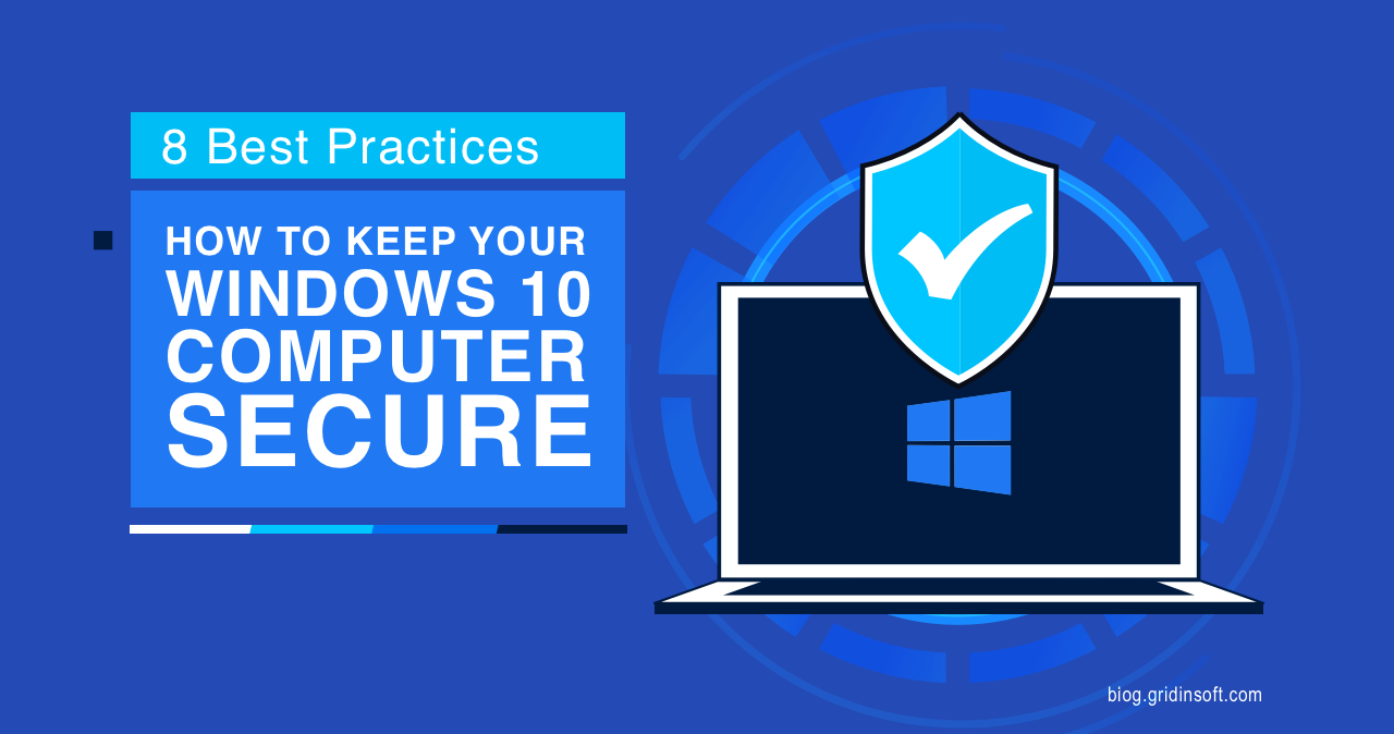 8 Best Practices How to Keep Your Windows 10 Computer Secure in 2022
