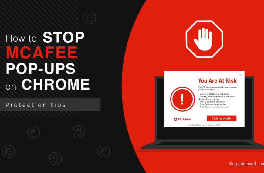 How to Stop McAfee Pop-Ups on Chrome: Tips, Recommendation by Gridinsoft