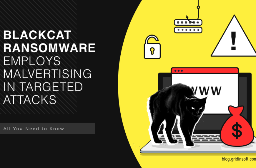 BlackCat Ransomware Employs Malvertising In Targeted Attacks