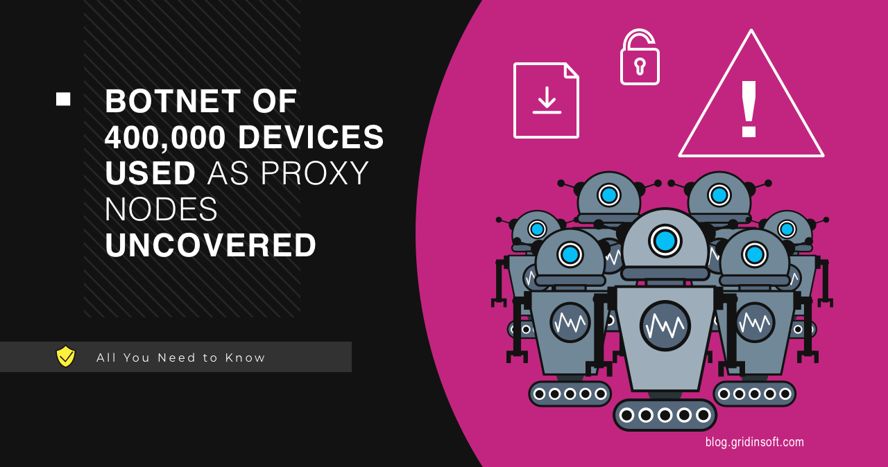 Botnet of 400k Devices Was Used as Proxy Service