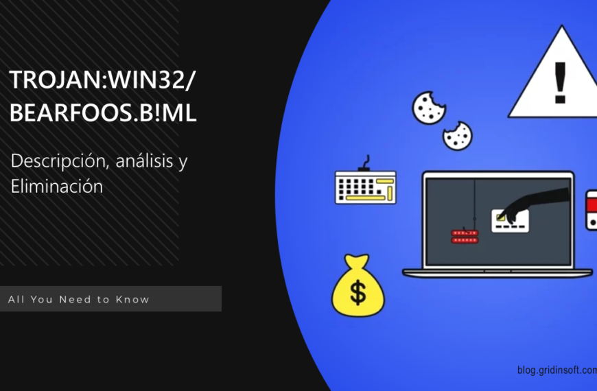 Análisis y eliminación del malware Trojan:Win32/Bearfoos.B!ml