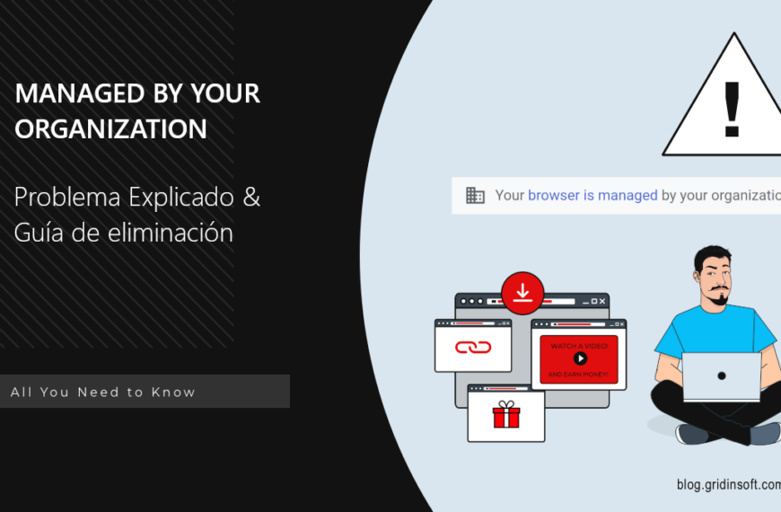 «Administrado por su organización» en el navegador Explicación y guía de eliminación