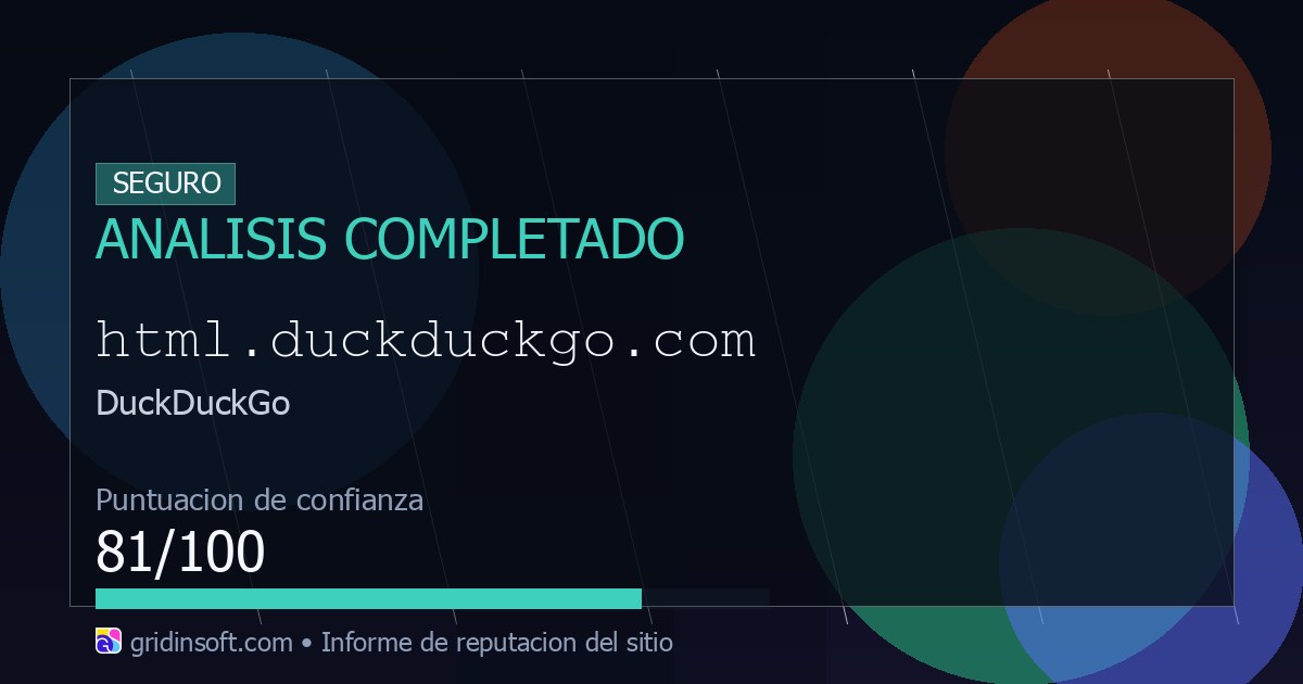 Html.duckduckgo.com: ¿es seguro? (Confianza 85/100)